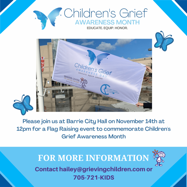 Please join us at Barrie City Hall on November 14th at 12pm for a Flag Raising event to commemorate Children's Grief Awareness Month